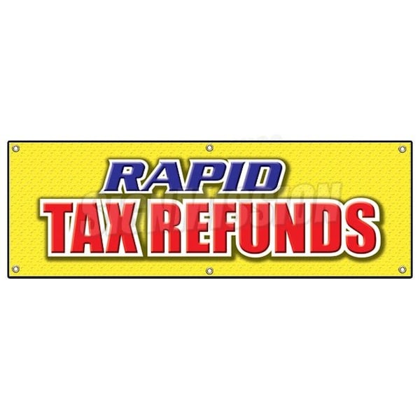 RAPID TAX REFUNDS BANNER SIGN taxes refund check signs
